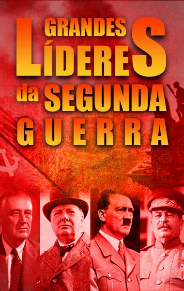 Grandes Líderes da Segunda Guerra