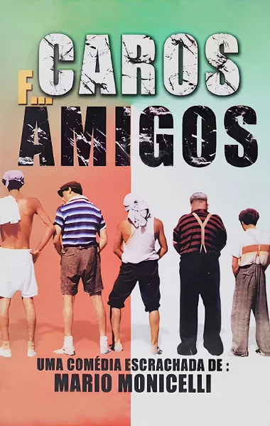 Caros F... Amigos