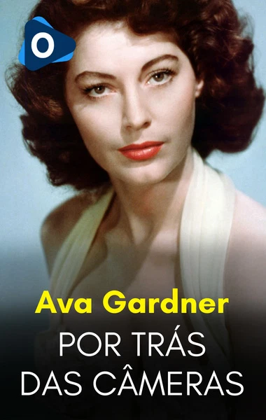 Por Trás das Câmeras: Ava Gardner