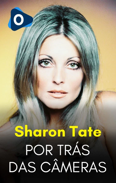 Por Trás das Câmeras: Sharon Tate
