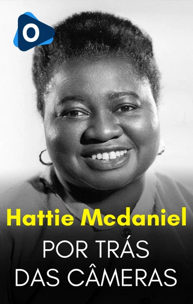 Por Trás das Câmeras: Hattie Mcdaniel
