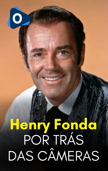 Por Trás das Câmeras: Henry Fonda