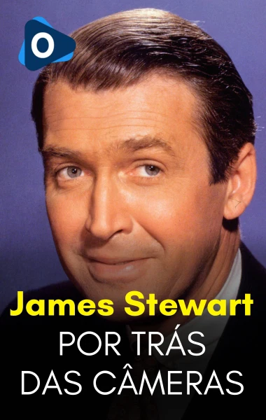 Por Trás das Câmeras: James Stewart