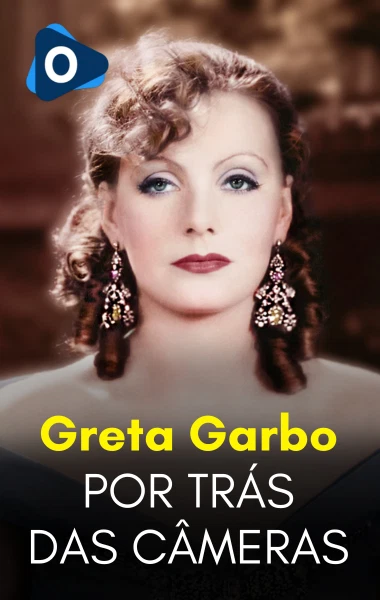 Por Trás das Câmeras: Greta Garbo