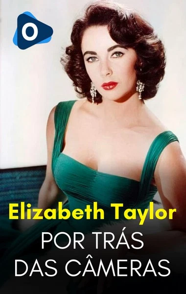 Por Trás das Câmeras: Elizabeth Taylor