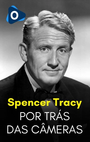 Por Trás das Câmeras: Spencer Tracy