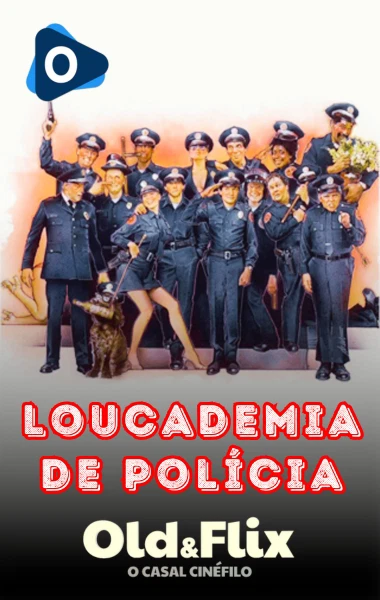 Old&Flix EP. 10 - Loucademia de Polícia