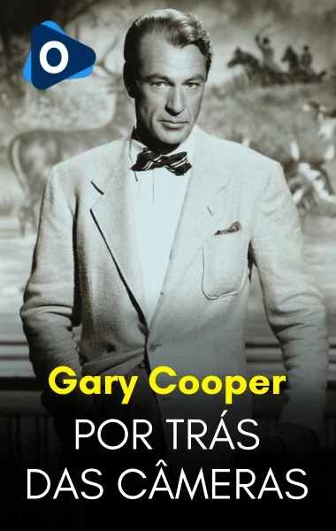 Por Trás das Câmeras: Gary Cooper