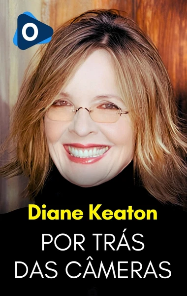 Por Trás das Câmeras: Diane Keaton