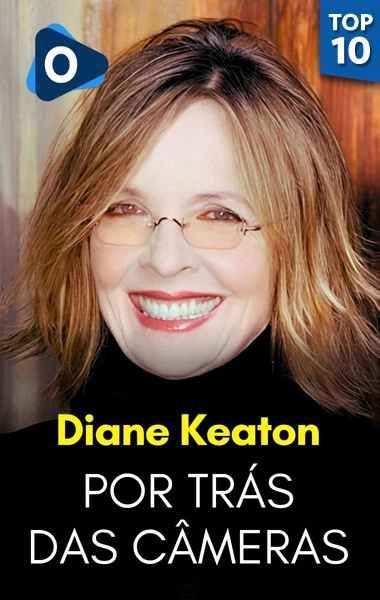 Por Trás das Câmeras: Diane Keaton